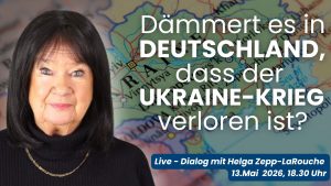 Live mit Helga Zepp-LaRouche: Dämmert es in Deutschland, dass der Ukraine-Krieg verloren ist?