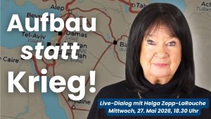 Live-Dialog mit Helga Zepp-LaRouche: Aufbau statt Krieg