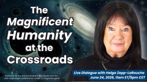 Live Dialogue with Helga Zepp-LaRouche: The Magnificent Humanity at the Crossroads