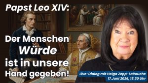Live-Dialog mit Helga Zepp-LaRouche: Papst Leo XIV: Der Menschen Würde ist in unsere Hand gegeben!