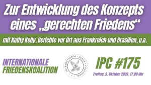 Internationale Friedenskoalition #175, 09.10.2026, 17.00 Uhr